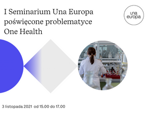 I Seminarium Una Europa poświęcone problematyce One Health